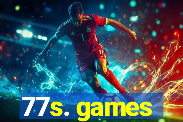 77s. games